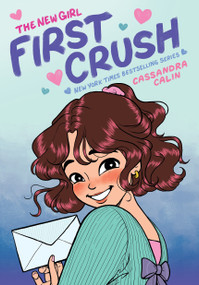 The New Girl: First Crush: A Graphic Novel (The New Girl #2) - 9781338762495 by Cassandra Calin, Cassandra Calin, 9781338762495