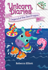 Legend of the Sea Dragon: A Branches Book (Unicorn Diaries #12) - 9781546127208 by Rebecca Elliott, Rebecca Elliott, 9781546127208