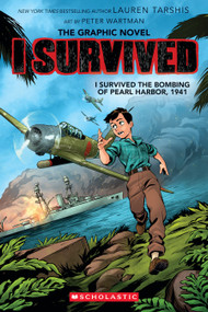 I Survived the Bombing of Pearl Harbor, 1941 (I Survived Graphic Novel #14) - 9781546137764 by Lauren Tarshis, Peter Wartman, 9781546137764