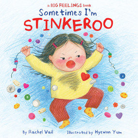 Sometimes I'm Stinkeroo by Rachel Vail, Hyewon Yum, 9781546138655