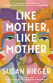 Like Mother, Like Mother (A Novel) - 9780525512516 by Susan Rieger, 9780525512516