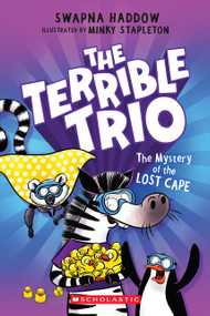 The Mystery of the Lost Cape (The Terrible Trio #3) by Swapna Haddow, Minky Stapleton, 9781546183068