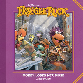 Jim Henson's Fraggle Rock: Mokey Loses Her Muse by Jim Henson, Jared Cullum, Jared Cullum, 9781684152629