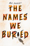 The Names We Buried by Mia Siegert, 9798225014551