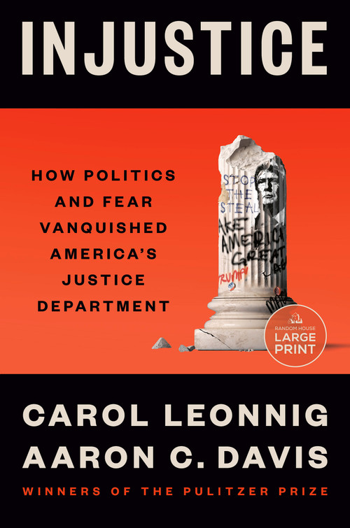 Injustice (How Politics and Fear Vanquished America's Justice Department) - 9798217082537 by Carol Leonnig, Aaron C. Davis, 9798217082537