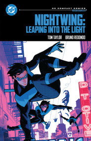 Nightwing: Leaping into the Light: DC Compact Comics Edition by Tom Taylor, Bruno Redondo, Neil Edwards, 9781799507703