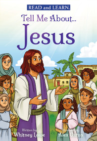 Tell Me About... Jesus: Explore more of the Son of God's story! (Read and Learn) by Whitney Lowe, Alex Oxton, 9798225042646