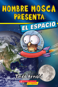 Hombre Mosca Presenta: El espacio (Fly Guy Presents: Space) (Spanish Edition) by Tedd Arnold, Tedd Arnold, 9798225061524