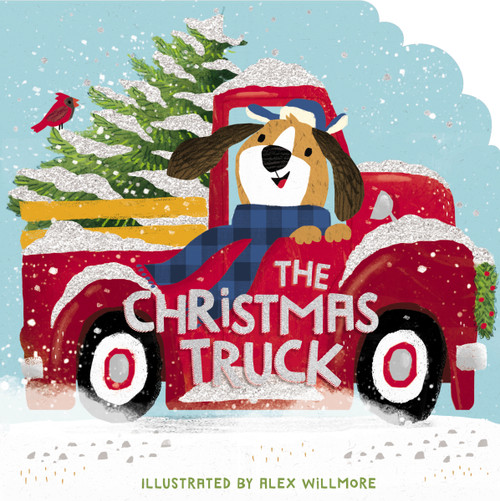 The Christmas Truck by Alex Willmore, Thomas Nelson, 9781400216451