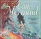 The Little Mermaid (The Classic Edition) by Hans Christian Andersen, Charles Santore, 9781604333770