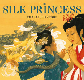 The Silk Princess (The Classic Edition) by Charles Santore, Charles Santore, 9781604339451