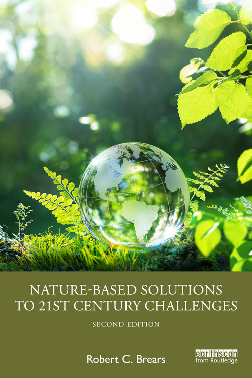 Nature-Based Solutions to 21st Century Challenges by Robert C. Brears, 9781032853864