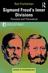 Sigmund Freud's Inner Divisions (Personal and Theoretical) by Ken Fuchsman, 9781041074694