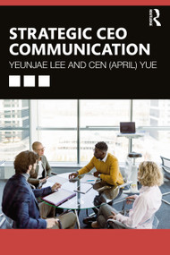 Strategic CEO Communication by Yeunjae Lee, Cen (April) Yue, 9781032725543