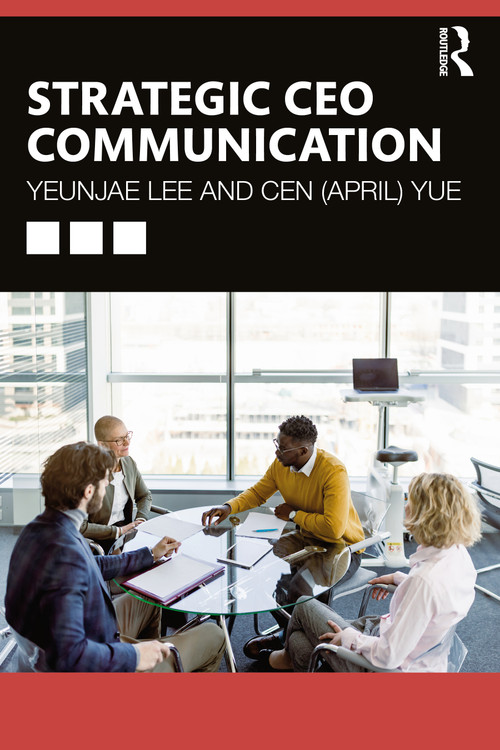 Strategic CEO Communication by Yeunjae Lee, Cen (April) Yue, 9781032725543