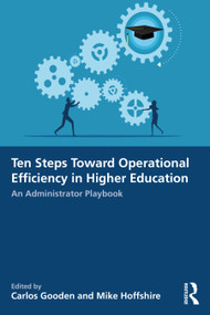 Ten Steps Toward Greater Operational Efficiency in Higher Education (An Administrator Playbook) by Carlos Gooden, Mike Hoffshire, 9781032876177