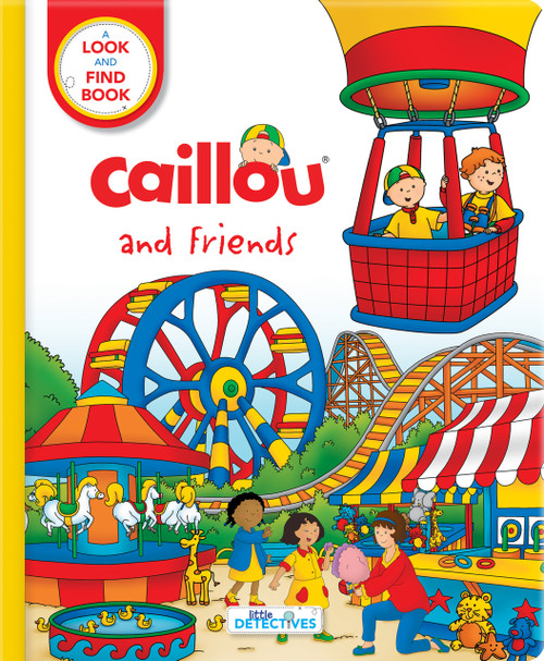 Caillou and Friends (Little Detectives) (A Look and Find Book) by Anne Paradis, Eric Sevigny, CrackBoom! Books, 9782897184940