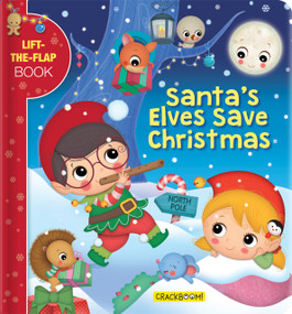 Santa's Elves Save Christmas (A Lift-the-Flap Book) by Valeria Branca, CrackBoom! Books, 9782898021305