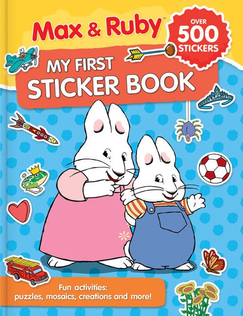 Max & Ruby: My First Sticker Book (Over 500 Stickers) (Fun activities: puzzles, mosaics, creations and more) by Nelvana Ltd, Corinne Delporte, Robin Bright, CrackBoom! Books, 9782898023040