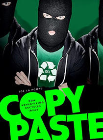 Copy Paste (How Advertising Recycles Ideas) by Joe La Pompe, Mike Koedinger, 9783899556902