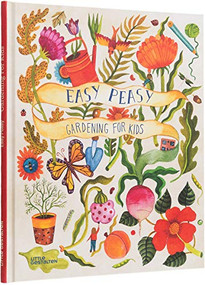 Easy Peasy (Gardening for Kids) by Little Gestalten, Kirsten Bradley, Aitch, 9783899558241