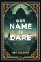 Our Name Is Dare by Kev Coleman, 9781636987866