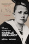 The Immortal Journeys of Isabelle Eberhardt (A Biography) by Hédi A. Jaouad, 9781953103727