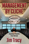 Management by Cliche (Business Proverbs That Worked) by Jim Tracy, 9781636988030