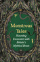 Monstrous Tales (Haunting encounters with Britain's mythical beasts) by Rosie Andrews, Helen-Rose Andrews, Jenn Ashworth, Sunyi Dean, Janice Hallett, Jane Johnson, Dan Jones, Abir Mukherjee, Rebecca Netley, Stuart Turton, 9781526692320
