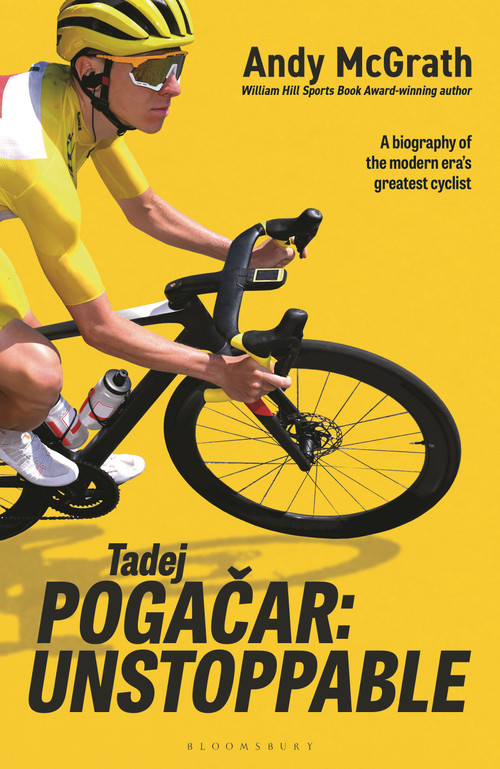 Tadej Pogacar (Unstoppable) by Andy McGrath, 9781399426541