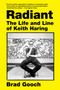 Radiant (The Life and Line of Keith Haring) - 9780062698278 by Brad Gooch