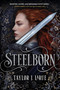 Steelborn (Standard Edition) by Taylor J. LaRue, 9780316601627