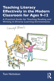Teaching Literacy Effectively in the Modern Classroom for Ages 9-12 by Tom Nicholson, 9780367673185