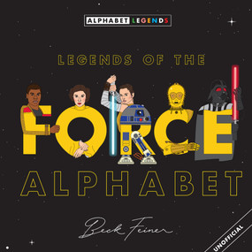 Legends of the Force Alphabet by Beck Feiner, Beck Feiner, Alphabet Legends, Alphabet Legends, 9781763865204