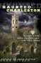 Haunted Charleston (Scary Sites, Eerie Encounters, And Tall Tales) by Sara Pitzer, 9780762771820