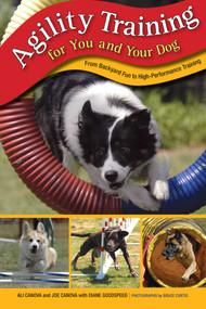 Agility Training for You and Your Dog (From Backyard Fun To High-Performance Training) - 9781599212487 by Ali Canova, Joe Canova, Diane Goodspeed, Bruce Curtis, 9781599212487