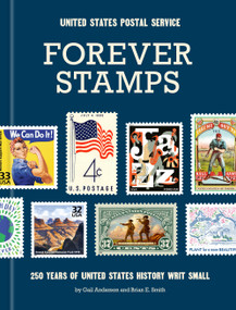 Forever Stamps (250 Years of United States History Writ Small) by United States Postal Service, Gail Anderson, Brian E. Smith, 9780593797358