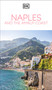 DK Naples and the Amalfi Coast (Must-See Sights. Culture & History. Detailed Maps & Tours. Covers Naples, Pompeii, & more) by DK Travel, 9780241784471