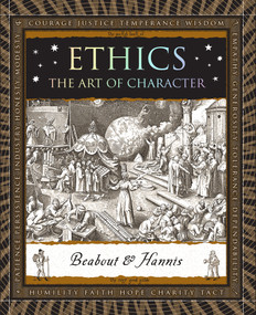 Ethics (The Art of Character) - 9781952178320 by Gregory R. Beabout, Mike Hannis, 9781952178320