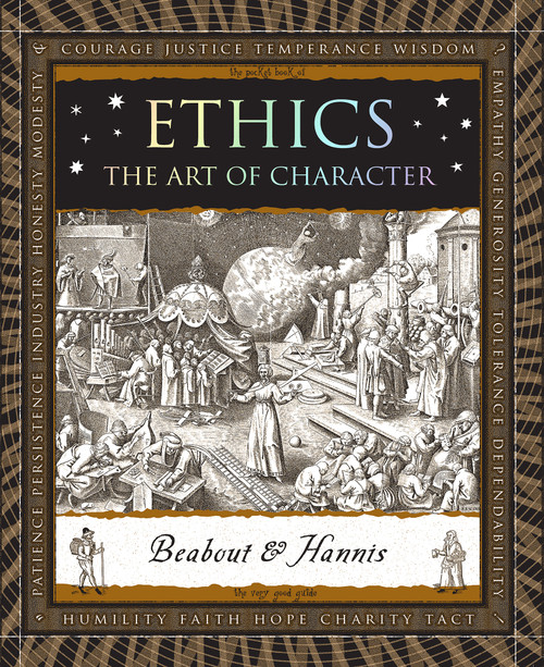 Ethics (The Art of Character) - 9781952178320 by Gregory R. Beabout, Mike Hannis, 9781952178320
