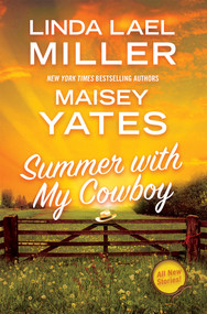 Summer with My Cowboy by Linda Lael Miller, Maisey Yates, 9781496756572
