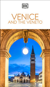DK Venice and the Veneto (Must-See Sights. Culture & History. Detailed Maps & Tours. Covers San Marco, Verona, & more) by DK Travel, 9780241784488