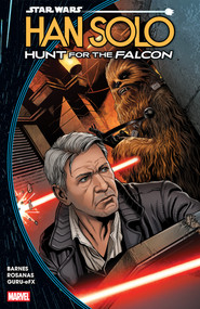Star Wars: Han Solo - Hunt For The Falcon by Rodney Barnes, Ramon Rosanas, Ramon Rosanas, 9781302963194