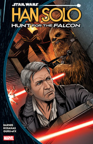 Star Wars: Han Solo - Hunt For The Falcon by Rodney Barnes, Ramon Rosanas, Ramon Rosanas, 9781302963194