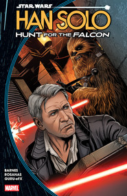 Star Wars: Han Solo - Hunt For The Falcon by Rodney Barnes, Ramon Rosanas, Ramon Rosanas, 9781302963194