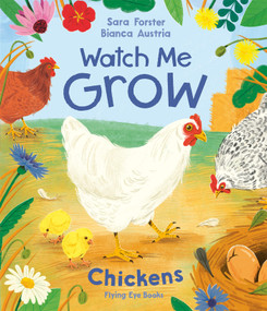 Watch Me Grow: Chickens - 9781838748968 by Sara Forster, Bianca Austria, 9781838748968