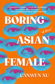 Boring Asian Female by Canwen Xu, 9780593954584