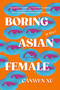 Boring Asian Female by Canwen Xu, 9780593954584