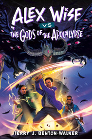 Alex Wise vs. the Gods of the Apocalypse by Terry J. Benton-Walker, 9780593564370
