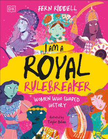 I Am a Royal Rulebreaker (Women Who Shaped History) by Fern Riddell, Taylor Dolan, 9798217136346